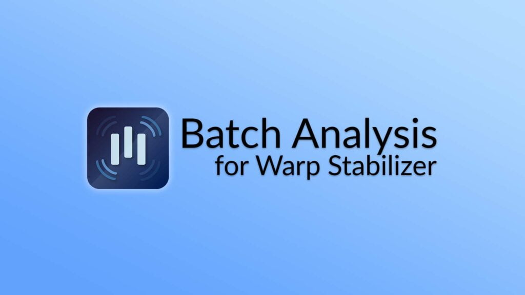 Batch Analysis for Warp Stabilizer
